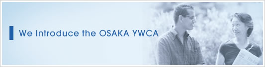 We Intoroduce OSAKA YWCA
